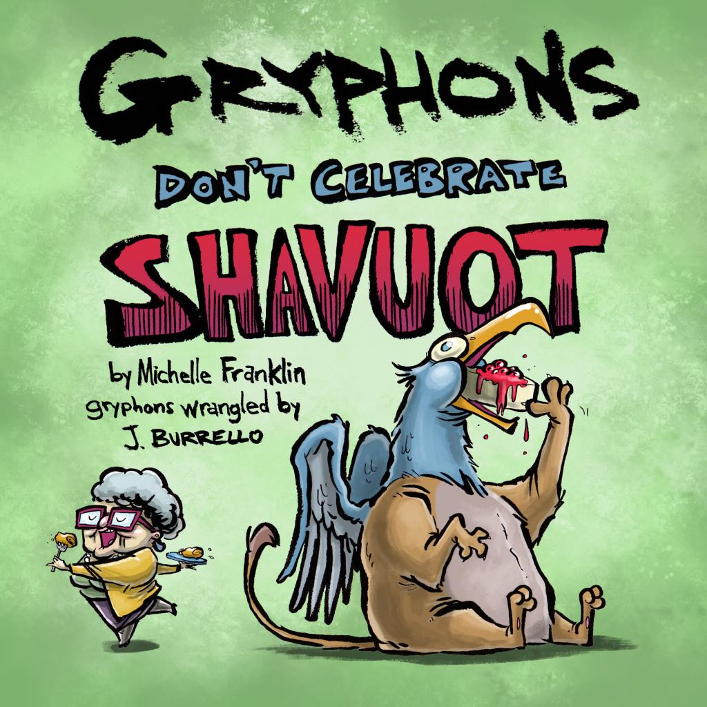 Gryphons Don’t Celebrate Shavuot by Michelle Franklin