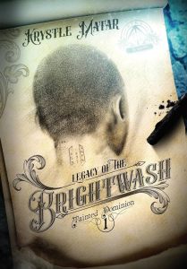 Cover of Legacy of the Brightwash by Krystle Matar